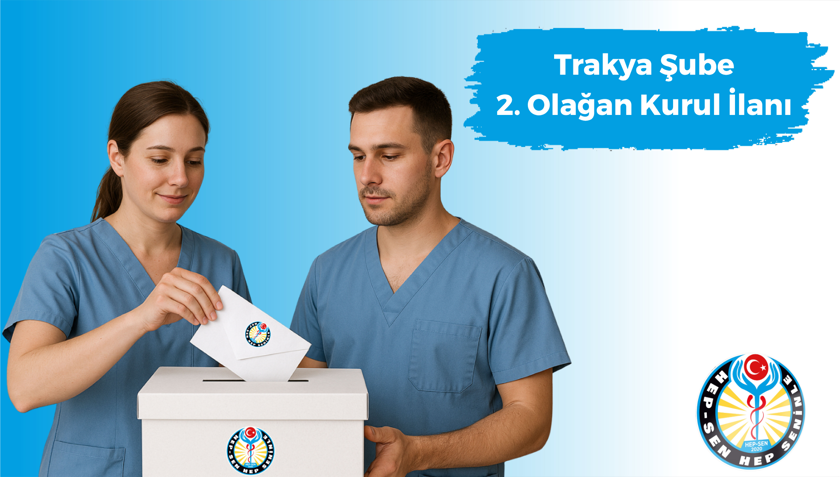 Hep-Sen Trakya Bölge Şube 2. Olağan Genel Kurul İlanı